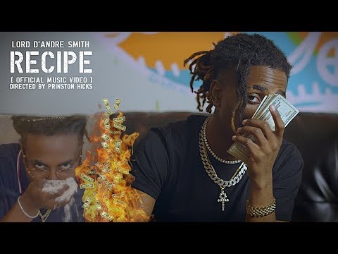 Lord D'Andre $mith: "Recipe" [Official Music Video]