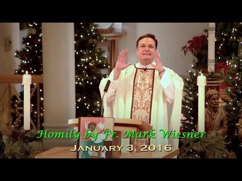 01-03-16 Homily by Fr. Mark Wiesner - Feast of the Epiphany