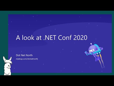 A look at .NET Conf 2020. Dot Net North - December 2020