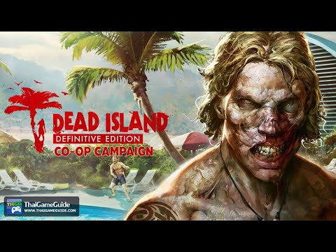 Dead Island Definitive Edition - Action Adventure Zombie Survival : Online Co-op Campaign ~ Full