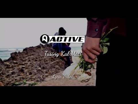 ACTIVE BAND - Tusing Kal Mati (OFFICIAL LYRIC VIDEO)