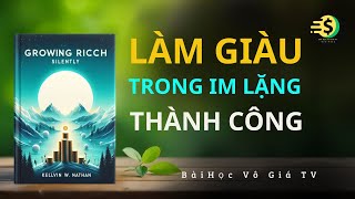 Làm Giàu Trong Im Lặng – Bí Quyết Thành Công  | Bài  Học Vô Giá TV