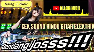 Download lagu 🔰 CEK SOUND!!! RINDU ARANSEMENT GITAR ELEKTRIK || GENDANG JOSS HOREG BASS GLERR mp3