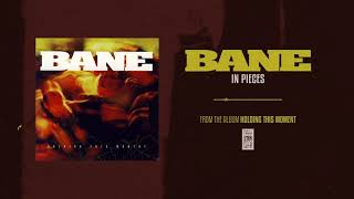 Bane &quot;In Pieces&quot;