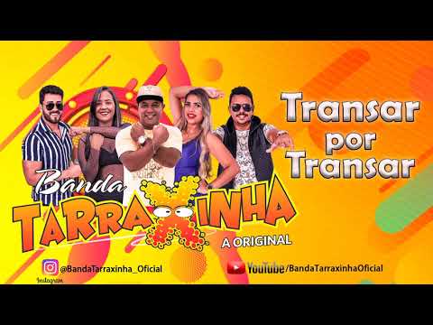 Banda Tarraxinha a Original- Transar por Transar