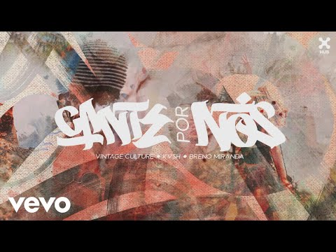 Vintage Culture, KVSH, Breno Miranda - Cante por Nós (Pseudo Video)