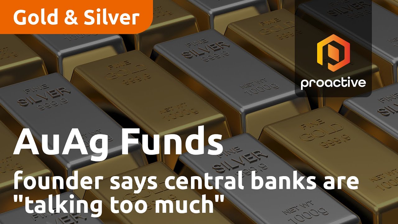 AuAg Funds founder says central banks are "talking too much"