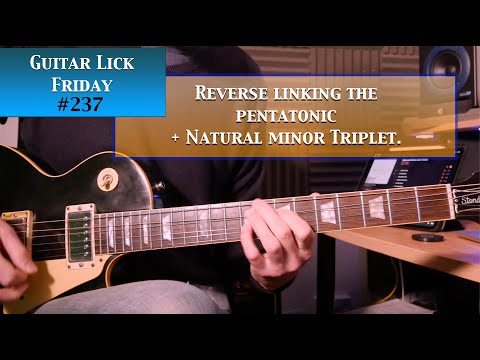 Reverse linking pentatonic + Natural minor triplet - Guitar Lick Friday Week 237