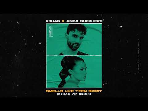 R3HAB, Amba Shepherd - Smells Like Teen Spirit