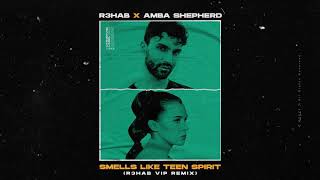 R3HAB &amp; Amba Shepherd - Smells Like Teen Spirit (R3HAB VIP Remix) (Official Music)