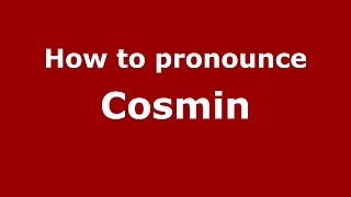 How to pronounce Cosmin