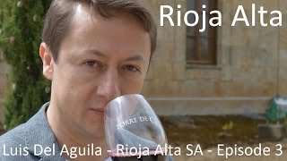 preview picture of video 'Rioja Alta - wine: Grand Reserva 904, Vina Ardanza, Torre de Oña - Luis Del Águila - Episode 3'