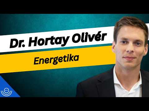 Pirkadat: Dr. Hortay Olivér – Energetika