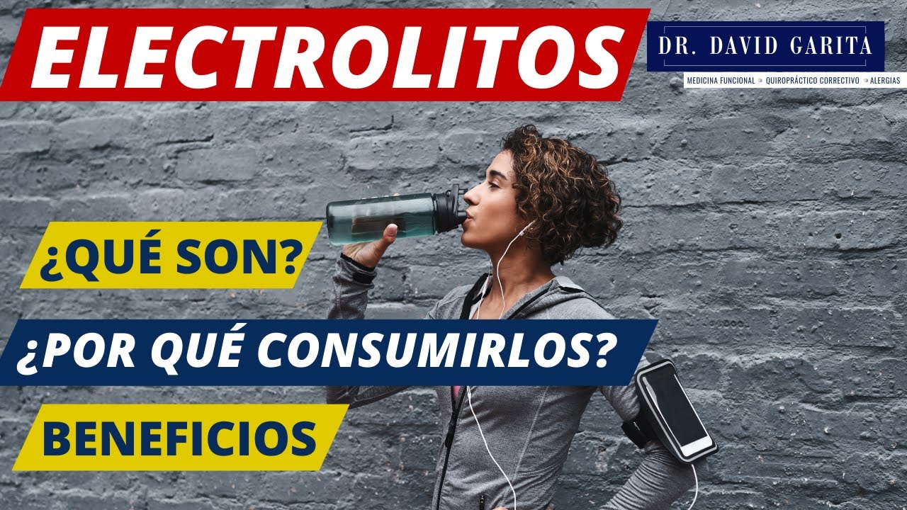 ¿Por qué es importante CONSUMIR los ELECTROLITOS ¿Qué son Conoce sus beneficios
