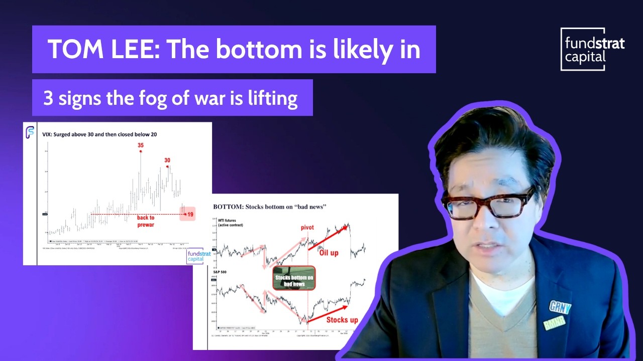 TOM LEE: The bottom is likely in: 3 signs the fog of war is lifting  $GRNY $GRNJ $GRNI