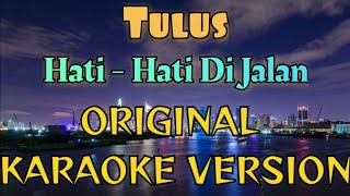 Download lagu Tulus - Hati Hati Di Jalan Karaoke mp3