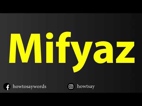 How To Pronounce Mifyaz