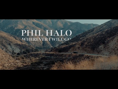 Phil Halo - "Wherever I Will Go"