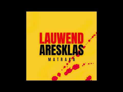 Lauwend &  Aresklas  - MATRAKA