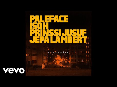 Paleface - Eteenpäin (Audio) ft. Iso H, Prinssi Jusuf, Jepa Lambert