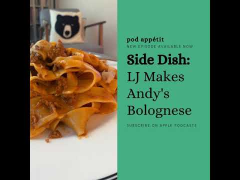 Side Dish: LJ Makes Andy’s Bolognese