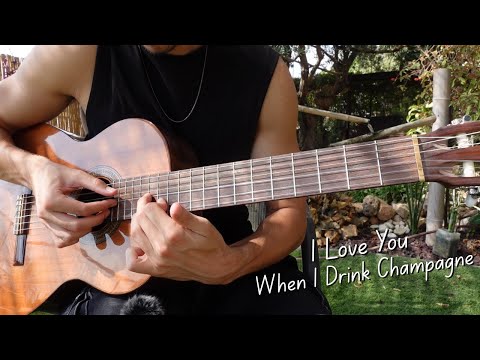 I Love You When I Drink Champagne - Guitar Fingerstyle
