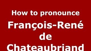 How to pronounce François-René De Chateaubriand