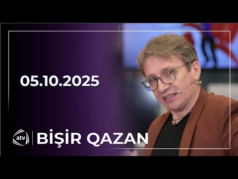 Bişir Qazan / 05.10.2025