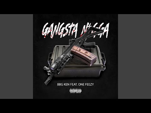Gangsta Nigga (feat. One Feezy)