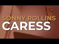 Sonny Rollins - Caress (Official Audio)