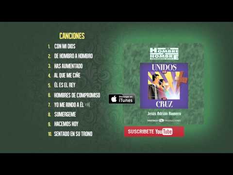 Jesús Adrián Romero - Unidos Por La Cruz [Album Completo]
