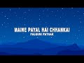 Falguni Pathak Maine Payal Hai Chhankai Lyrics