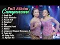FULL ALBUM CAMPURSARI KOPLO KEMBAR MUSIC KALIH WELASKU AYAH IBU NIKEN SALINDRY LALA ATILA