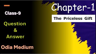 Class 9 || Chapter 1 || The priceless gift || Odia medium || Question and Answer
