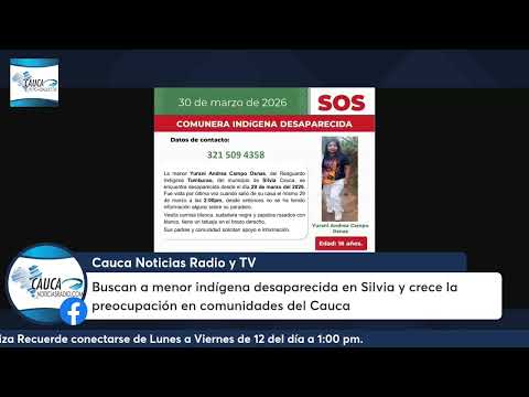Buscan a menor indígena desaparecida en Silvia y crece la preocupación en comunidades del Cauca 