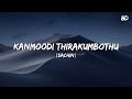 Kanmoodi Thirakumbothu Song 8D Sachien