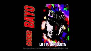 Chimo Bayo - La Tia Enriqueta (Los 10 Movimentos) (For Japan) (90's Dance Music) ✅