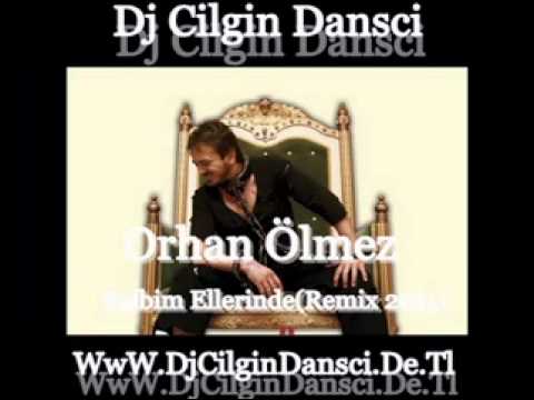 Dj Cilgin Dansci Vs Orhan Ölmez-Kalbim Ellerinde(Remix 2011)