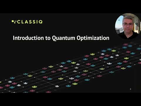 Quantum Solutions to Optimization Problems: Apr 22 Classiq webinar recording