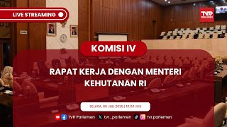 KOMISI IV DPR RI  RAPAT KERJA DENGAN MENTERI KEHUTANAN RI