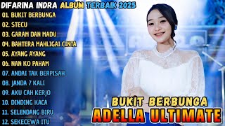Download lagu DIFARINA INDRA ~ BUKIT BERBUNGA - STECU - GARAM DAN MADU || OM ADELLA FULL ALBUM TERBARU 2025 mp3 Download lagu DIFARINA INDRA ~ BUKIT BERBUNGA - STECU - GARAM DAN MADU || OM ADELLA FULL ALBUM TERBARU 2025 mp3