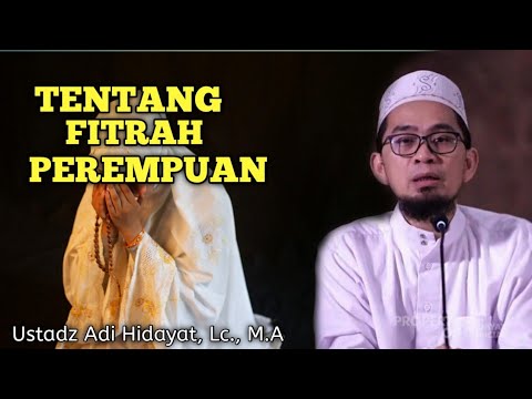 Kajian tentang fitrah perempuan| ustadz adi hidayat, Lc., M.A