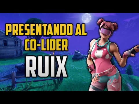 PRESENTANDO AL CO-LIDER Ruix