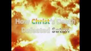 How Christ's Death Defeated Satan