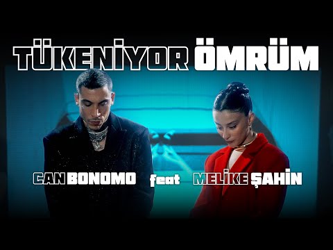 Can Bonomo & Melike Şahin - Tükeniyor Ömrüm (Official Music Video)