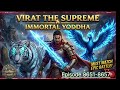 Episodes 8651 8657 Virat The Supreme Immortal Warrior Supreme Immortal Warrior