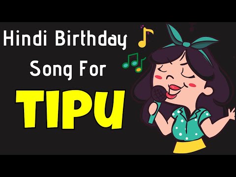 Happy Birthday Tipu Song | Birthday Song for Tipu | Tipu Happy Birthday Song