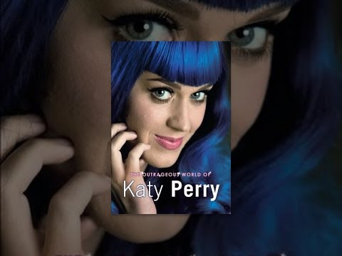 Katy Perry: The Outrageous World of Katy Perry