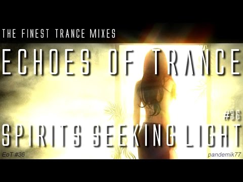 A Trance Epiphany - 'Spirits Seeking Light', Spring 2014 - Echoes of Trance {EoT} #36