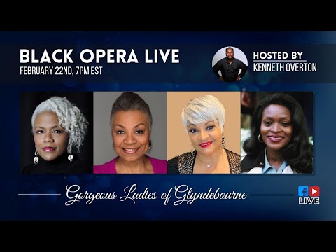 BLACK OPERA LIVE - February 22 (Gorgeous Ladies of Glynebourne)